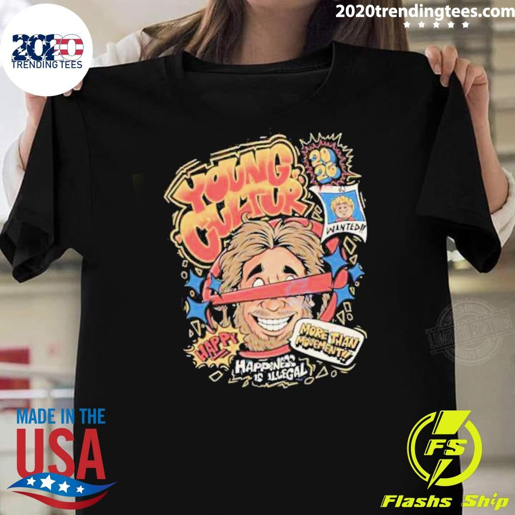 Young Cultur Happiness Is Illegal Retro Streetwear Tee Shirt