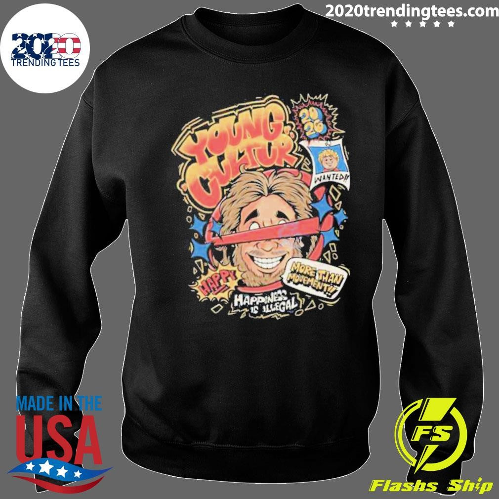 Young Cultur Happiness Is Illegal Retro Streetwear Tee Shirt