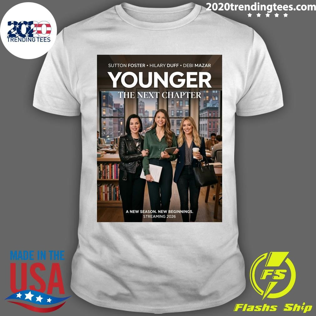 Younger The Next Chapter A New Season New Beginnings Streaming 2026 Shirt