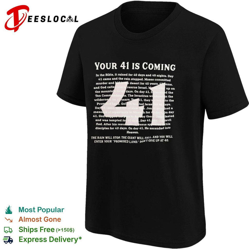 Your 41 Is Coming Biblical Motivation Inspiration Faith Christian Inspirational shirt