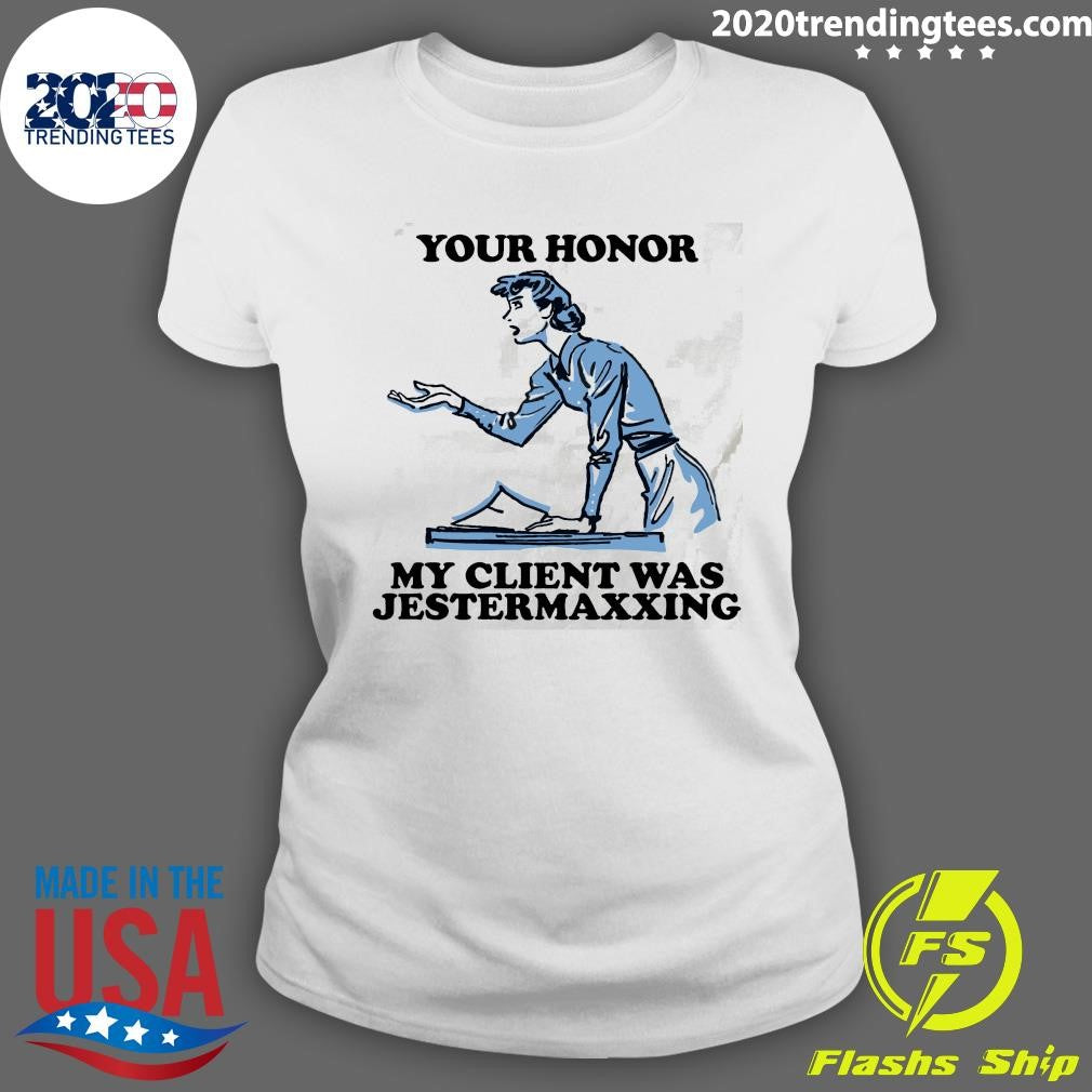 Your Honor My Client Was Jestermaxxing 2026 Tee Shirt