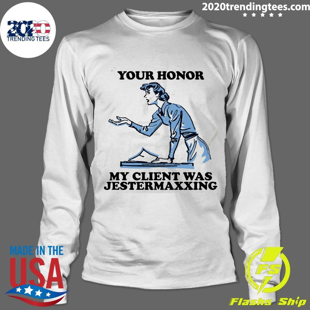 Your Honor My Client Was Jestermaxxing 2026 Tee Shirt