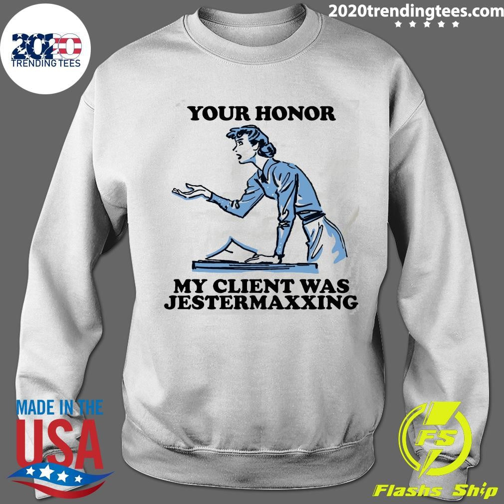 Your Honor My Client Was Jestermaxxing 2026 Tee Shirt