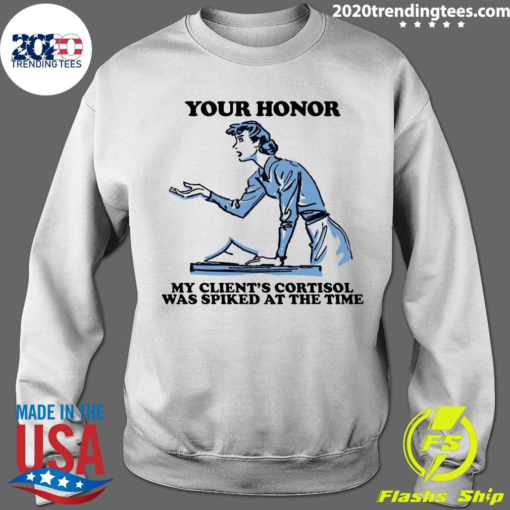 Your Honor, My Client’s Cortisol Was Spiked At The Time 2026 Tee Shirt