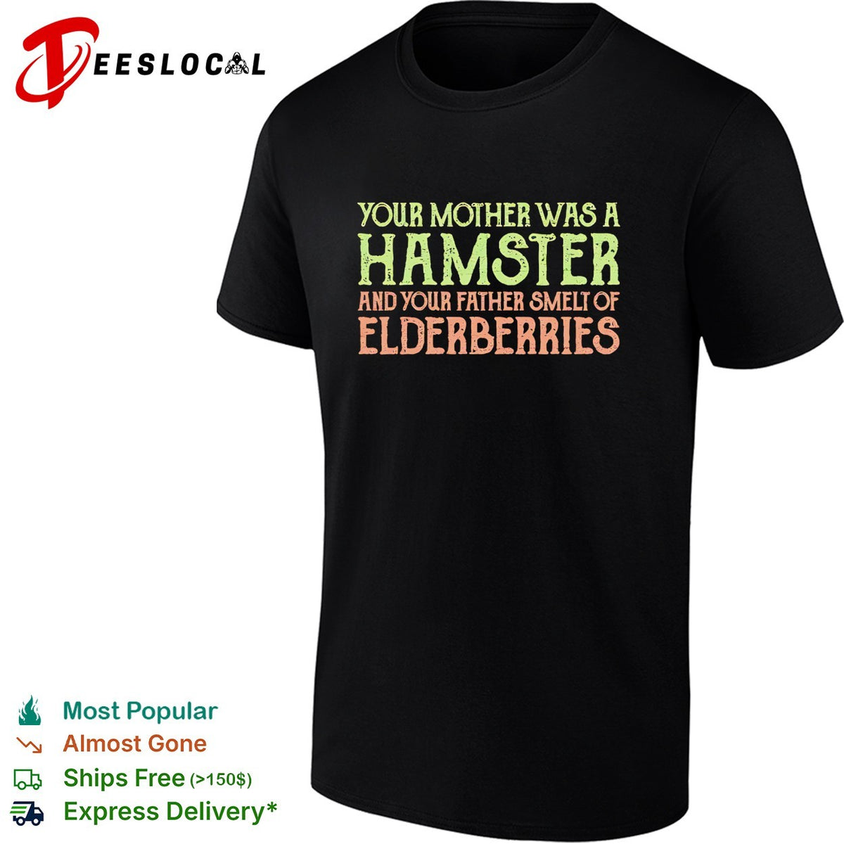Your Mother was a Hamster and your Father smelt of Elderberries Monty Python shirt