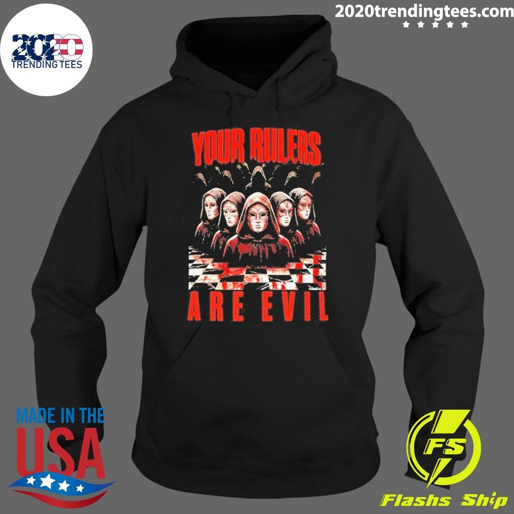 Your Rulers Are Evil Graphic Shirt