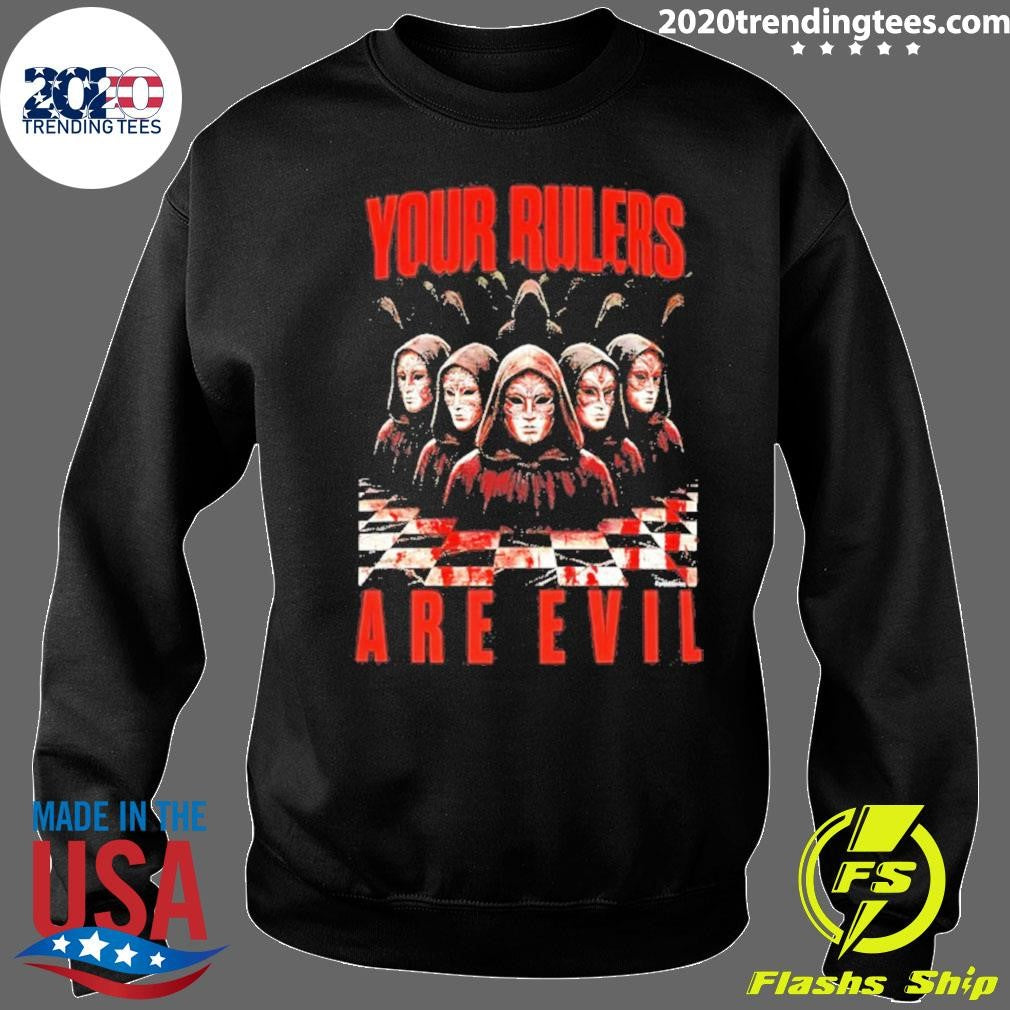 Your Rulers Are Evil Graphic Shirt