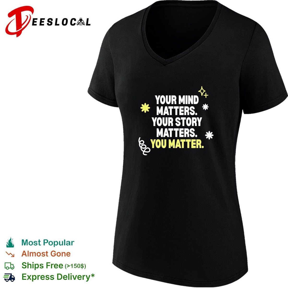 Your mind matters your story matters you matter shirt