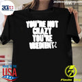 You’re Not Crazy You’re Obedient Shirt