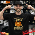 You’re Telling Me A Crab Gooned in This Rag Funny Saying T-Shirt