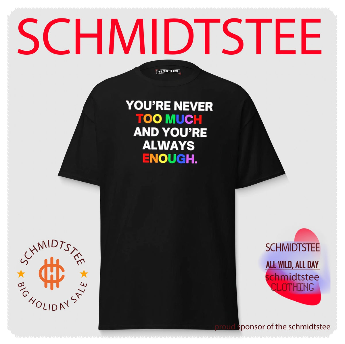 You’re never too much and you’re always enough rainbow text shirt