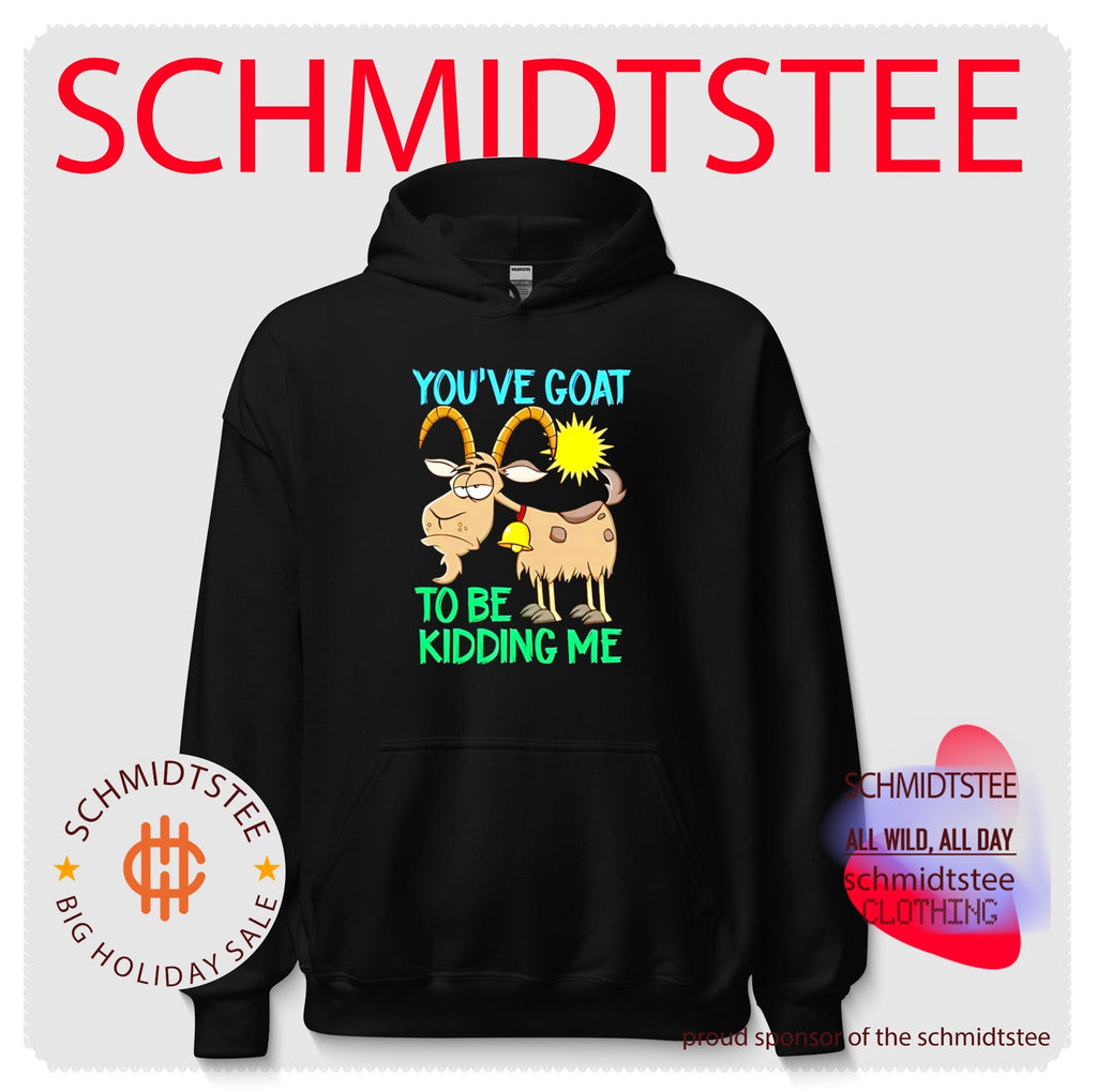 You’ve goat to be kidding me cartoon goat shirt