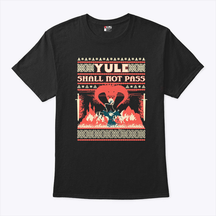 Yule Shall Not Pass Christmas T Shirt