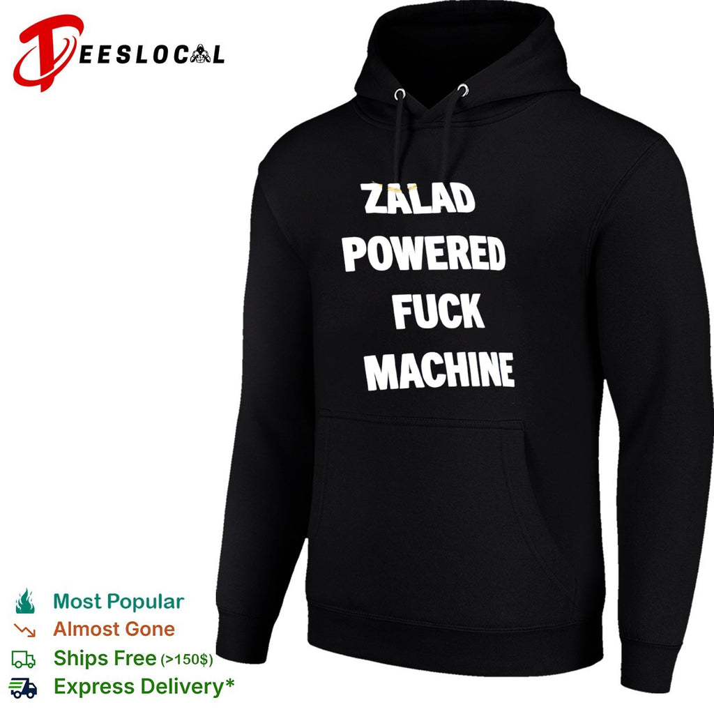 Zalad Powered Fuck Machine shirt