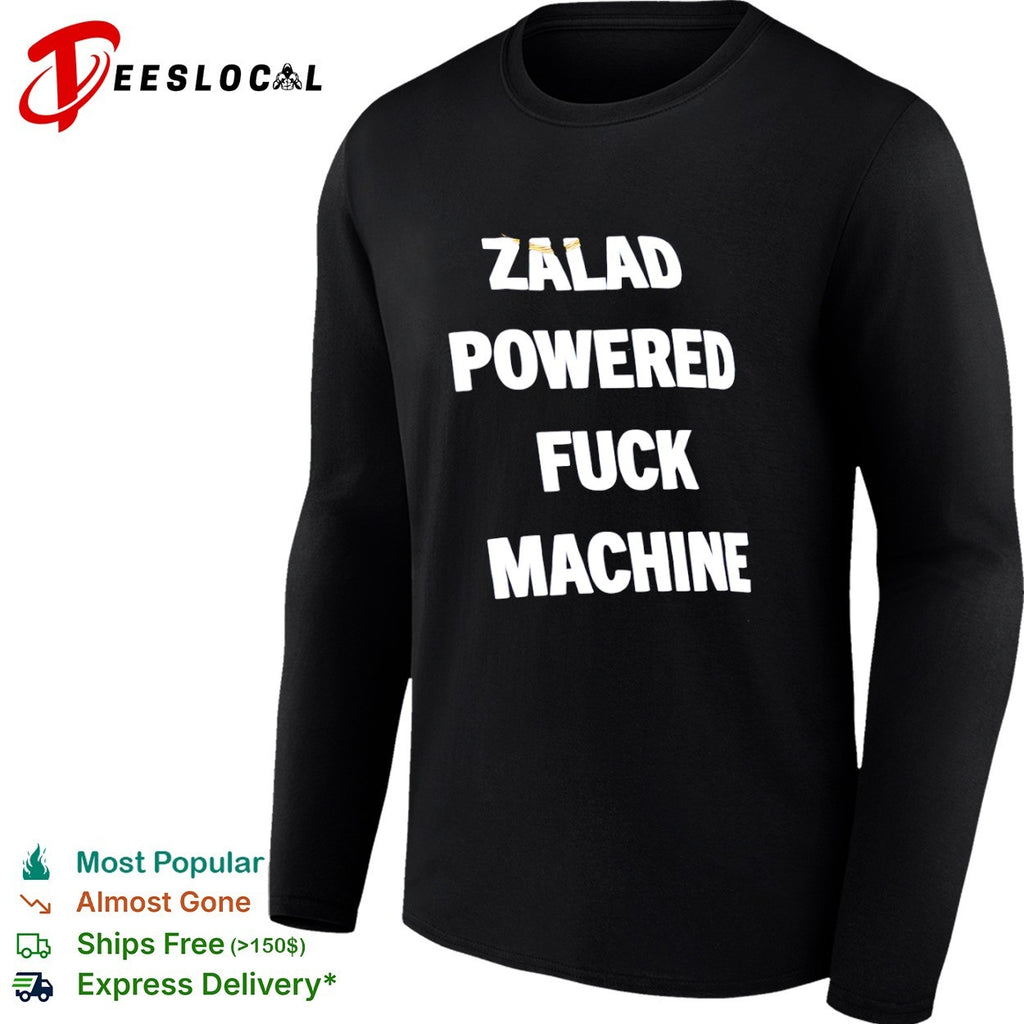 Zalad Powered Fuck Machine shirt