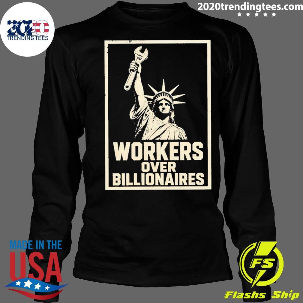 Statue Of Liberty Holding A Wrench Workers Over Billionaires Shirt