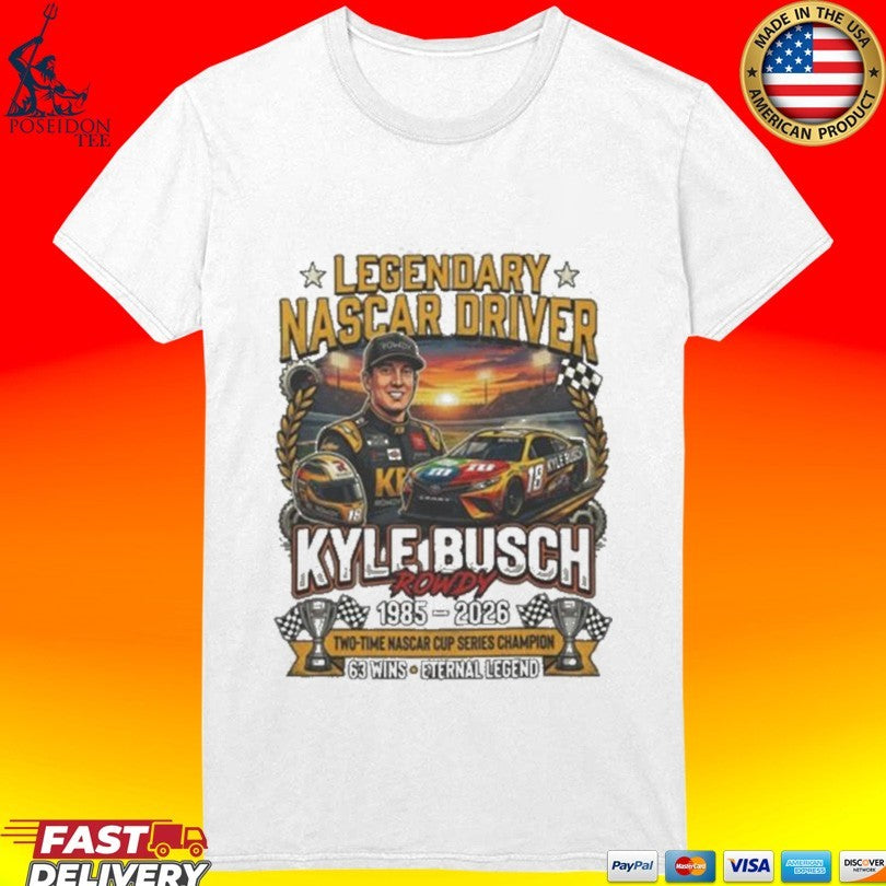 Legendary Driver Kyle Busch Rowdy 1985 2026 T-shirt