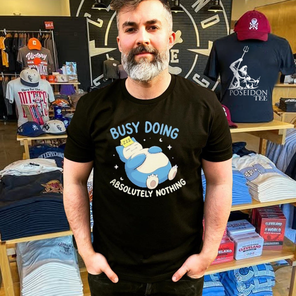 Absolutely Nothing Zzz Busy Doing T-shirt