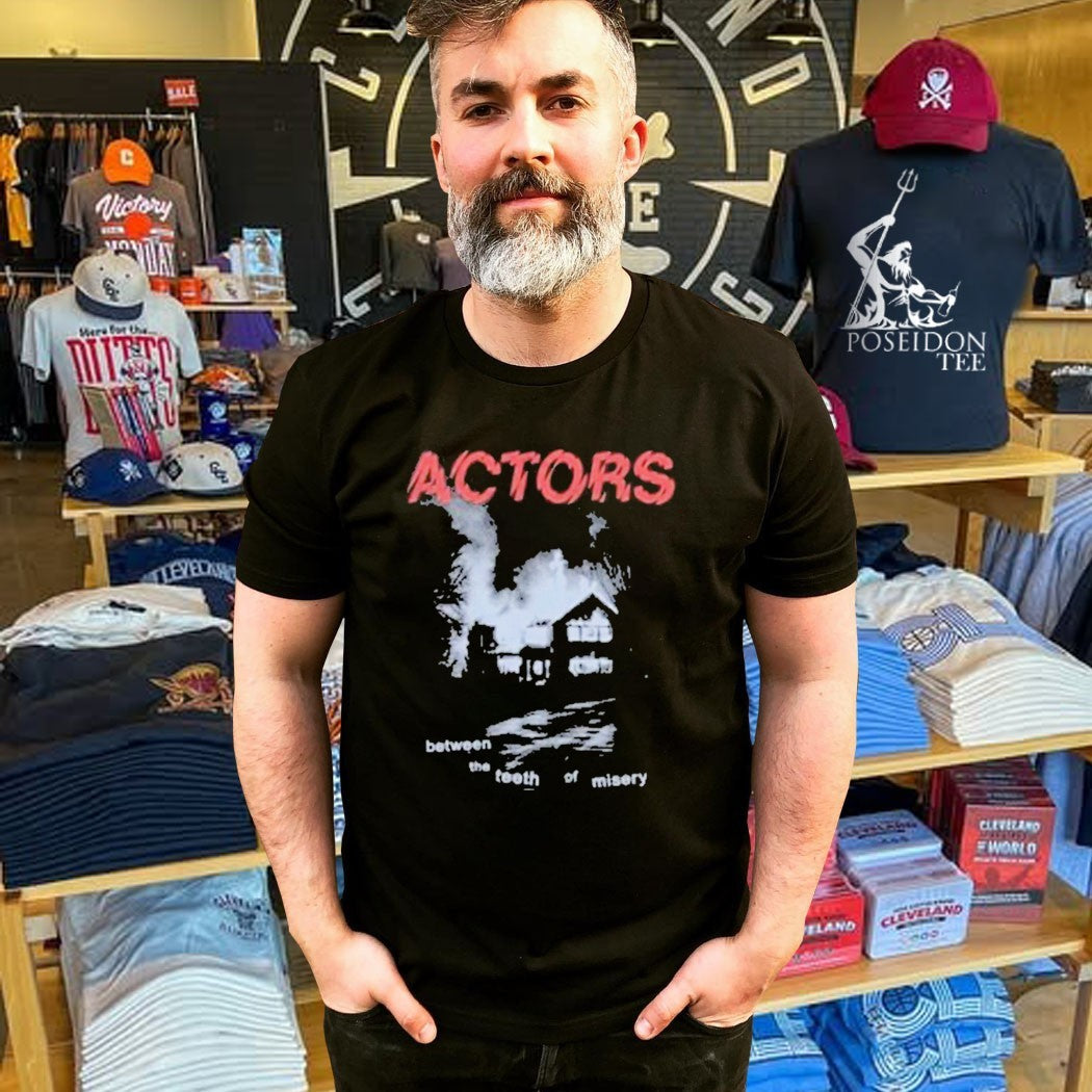 Actors Between The Teeth Of Misery T-shirt
