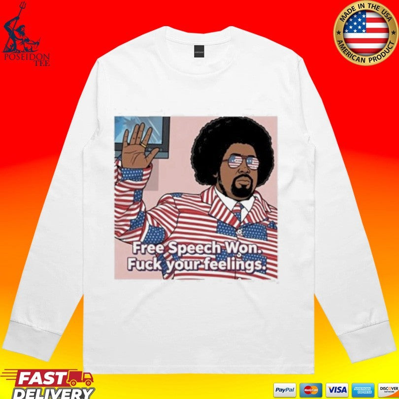 Afroman Free Speech Won Fuck Your Feelings T-shirt