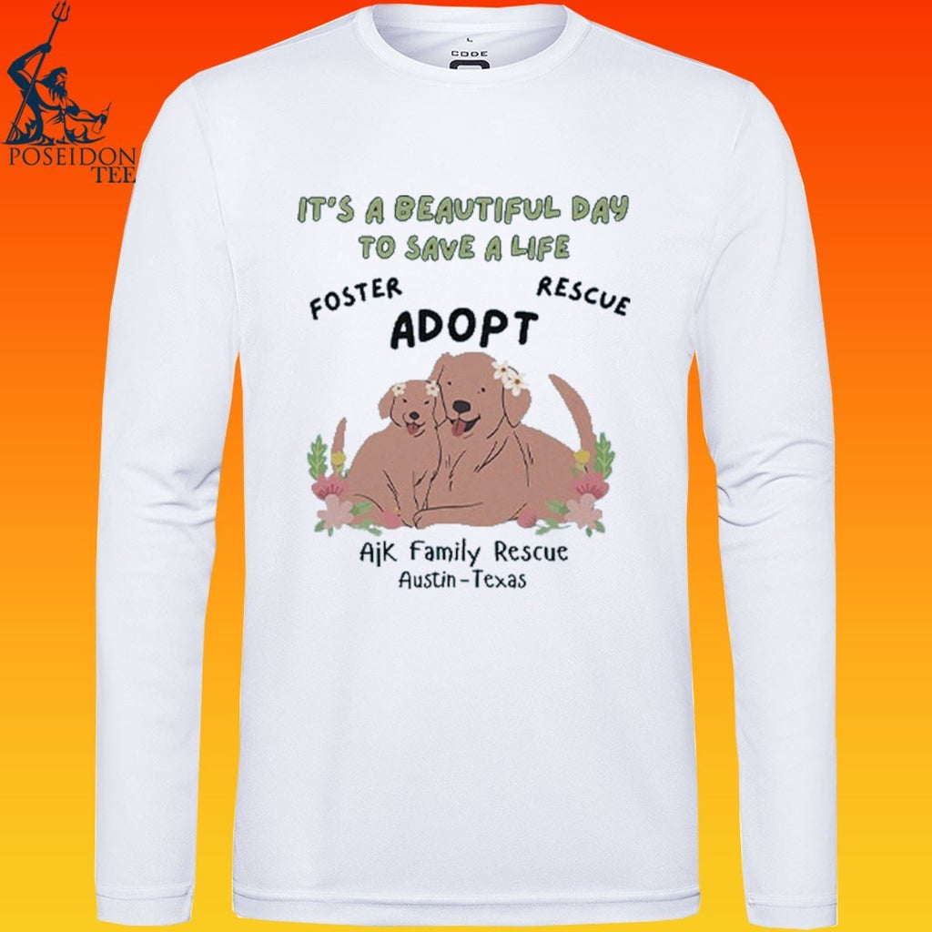 Ajk Family Rescue It’s A Beautiful Day To Save A Life T-shirt
