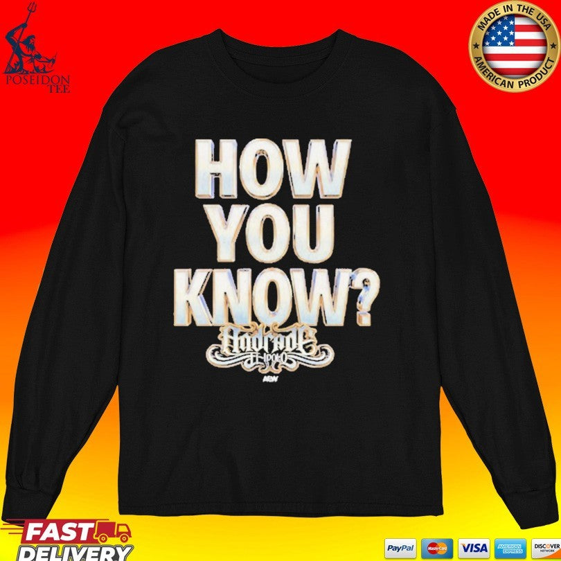 Andrade El Idolo How You Know T-shirt