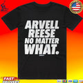 Arvell Reese No Matter What T-shirt