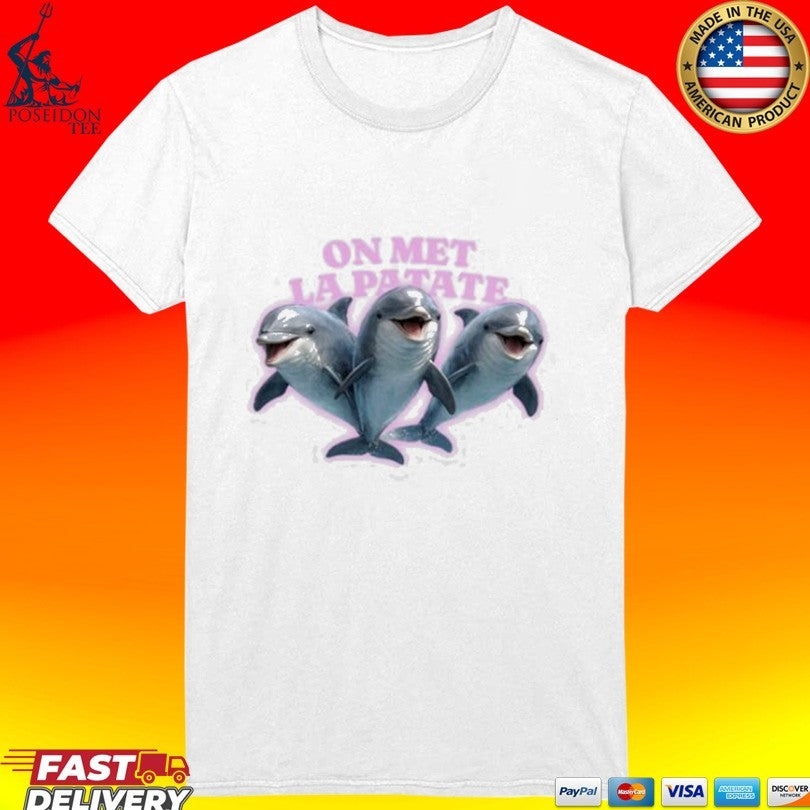 Average On Met La Patate Rob Dolphin T-shirt
