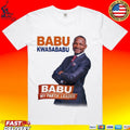 Babu Kwa Sababu Babu My Party Leader T-shirt