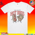 Baseball Glove Here For The Hot Dogs T-shirt
