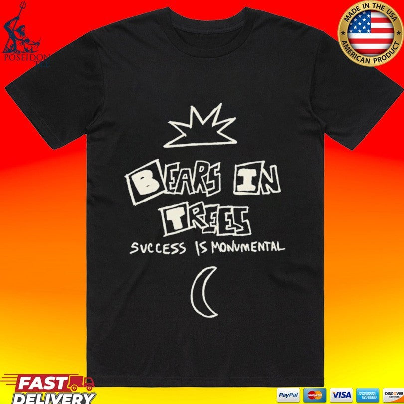 Bears In Trees Success Is Monumental T-shirt