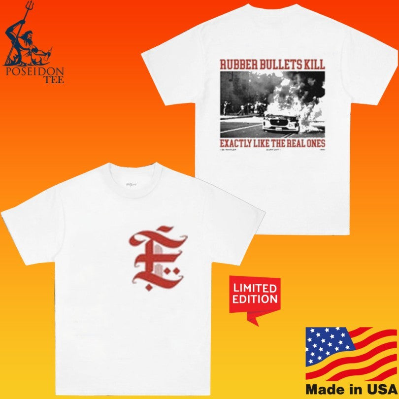 Benchmark Everlast Rubber Bullets Kill Exactly Like The Real Ones T-shirt