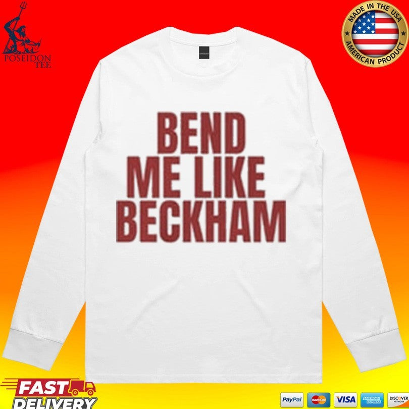 Bend Me Like Beckham T-shirt