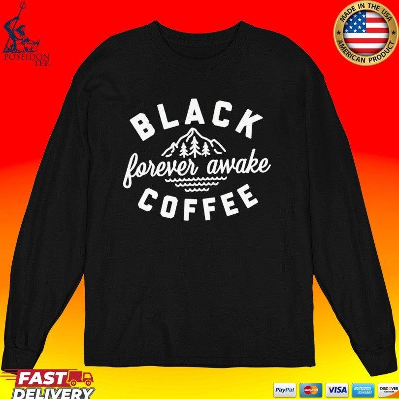 Black Coffee Forever Awake Mountain T-shirt