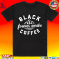 Black Coffee Forever Awake Mountain T-shirt