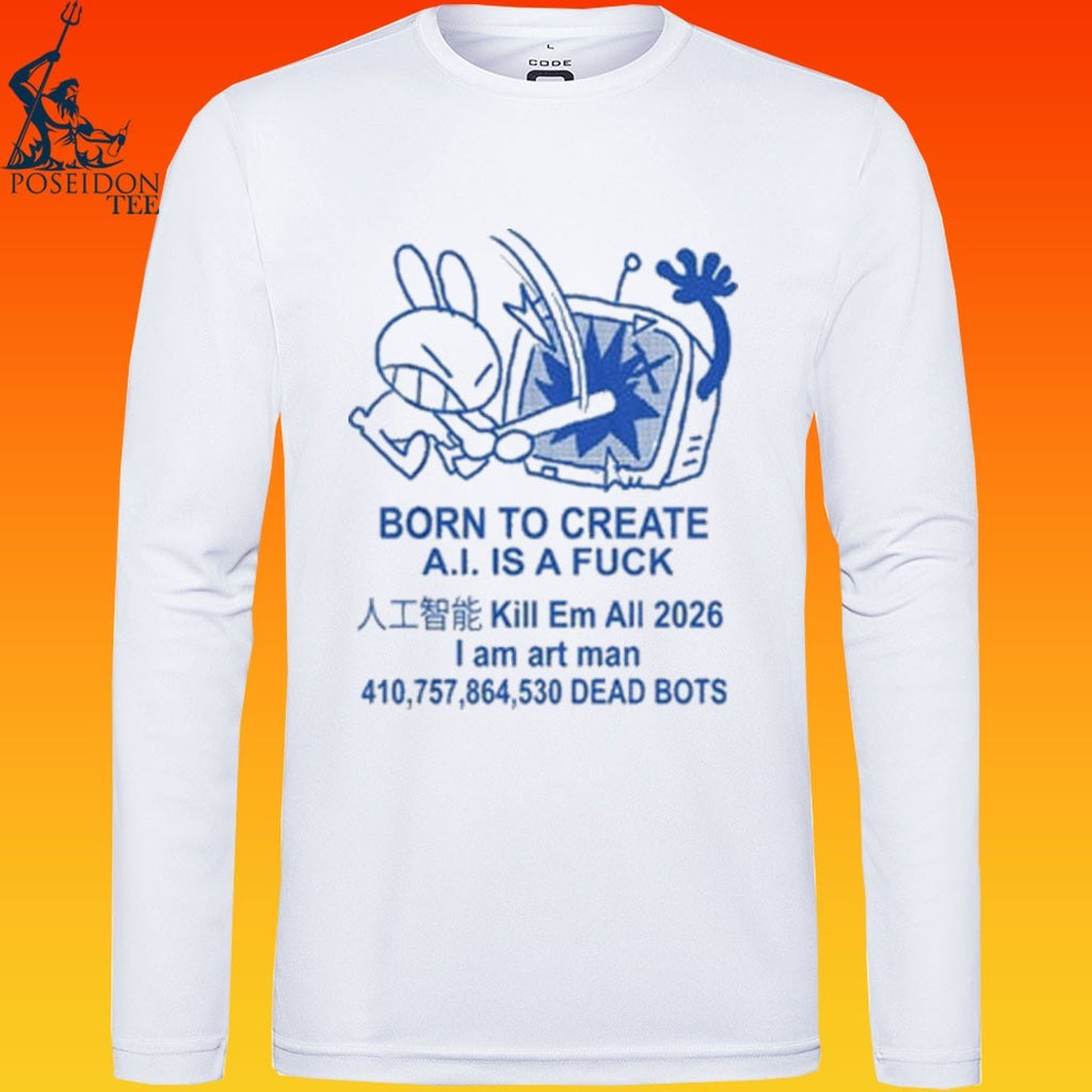 Born To Create Anti Ai Art I Am Art Man No Ai Rob Cham T-shirt