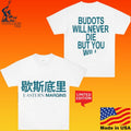 Budots Will Never Die But You Will T-shirt