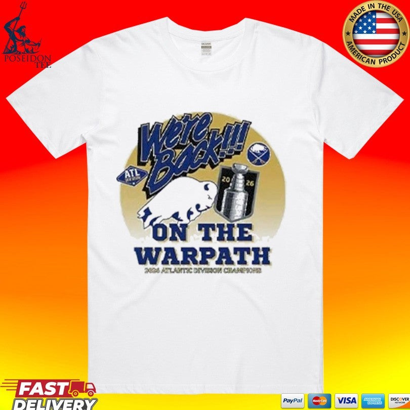 Buffalo Sabres We’re Back On The Warpath 2026 Atlantic Division Champions T-shirt