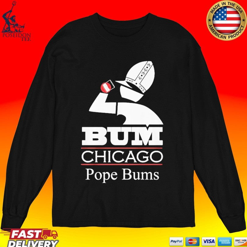 Bum Chicago Pope Bums T-shirt