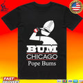 Bum Chicago Pope Bums T-shirt