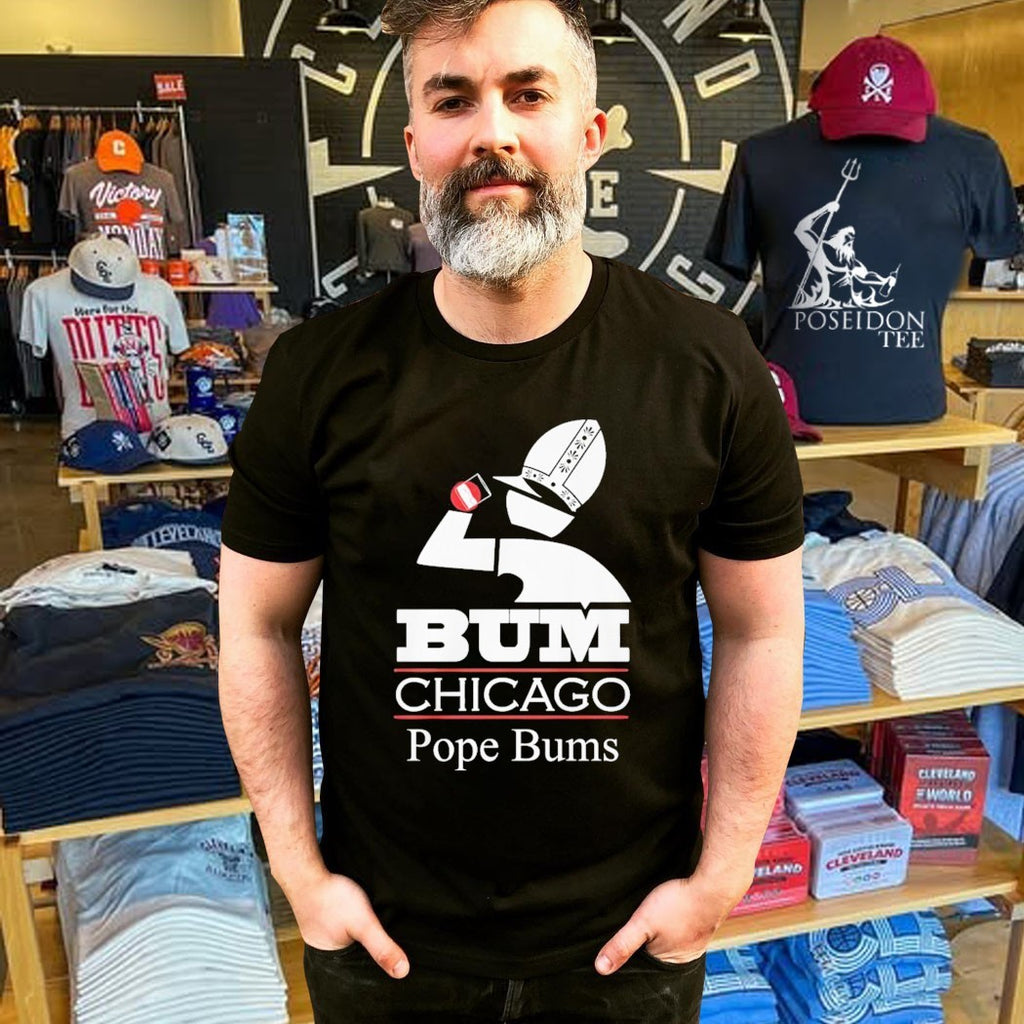 Bum Chicago Pope Bums T-shirt