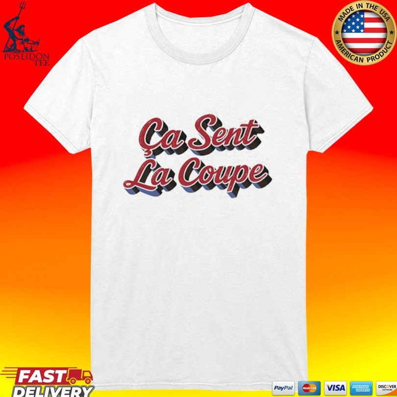 Ca Sent La Coupe T-shirt