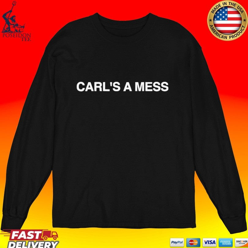 Carl’s A Mess T-shirt