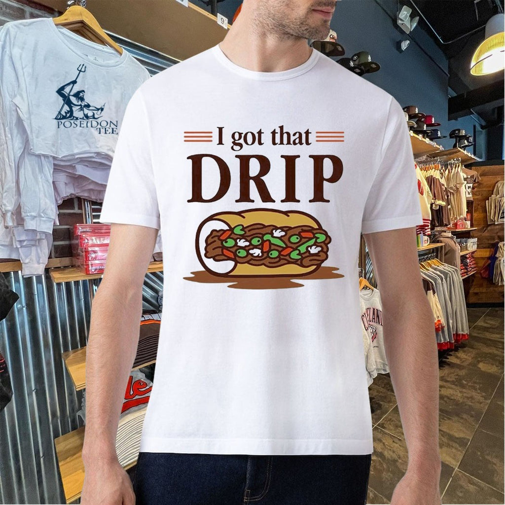 Chicago Italian Beef Sandwich I Got That Drip Graphic T-shirt