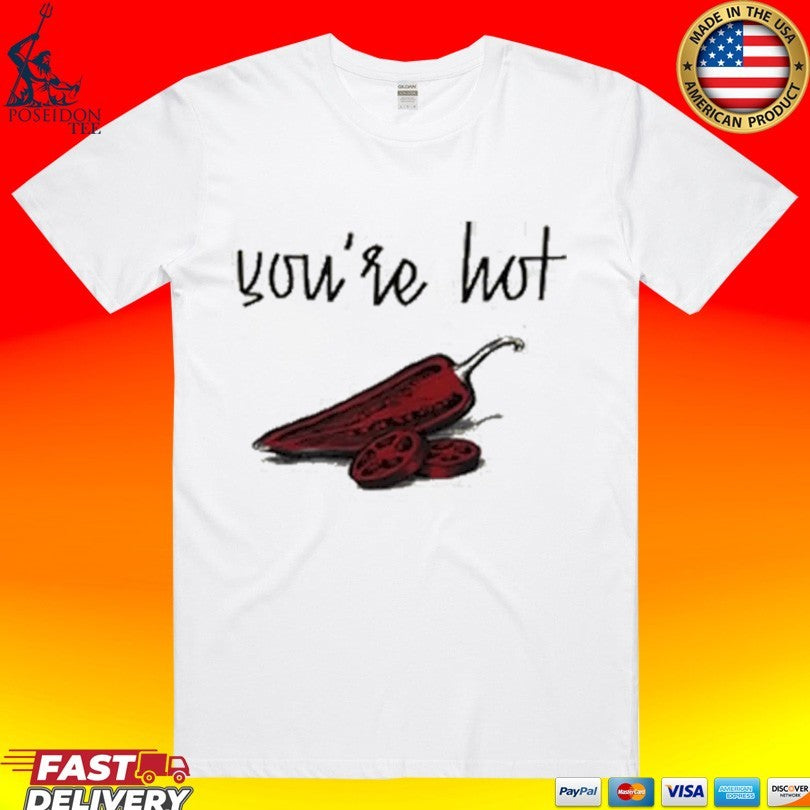 Chili You’re Hot T-shirt