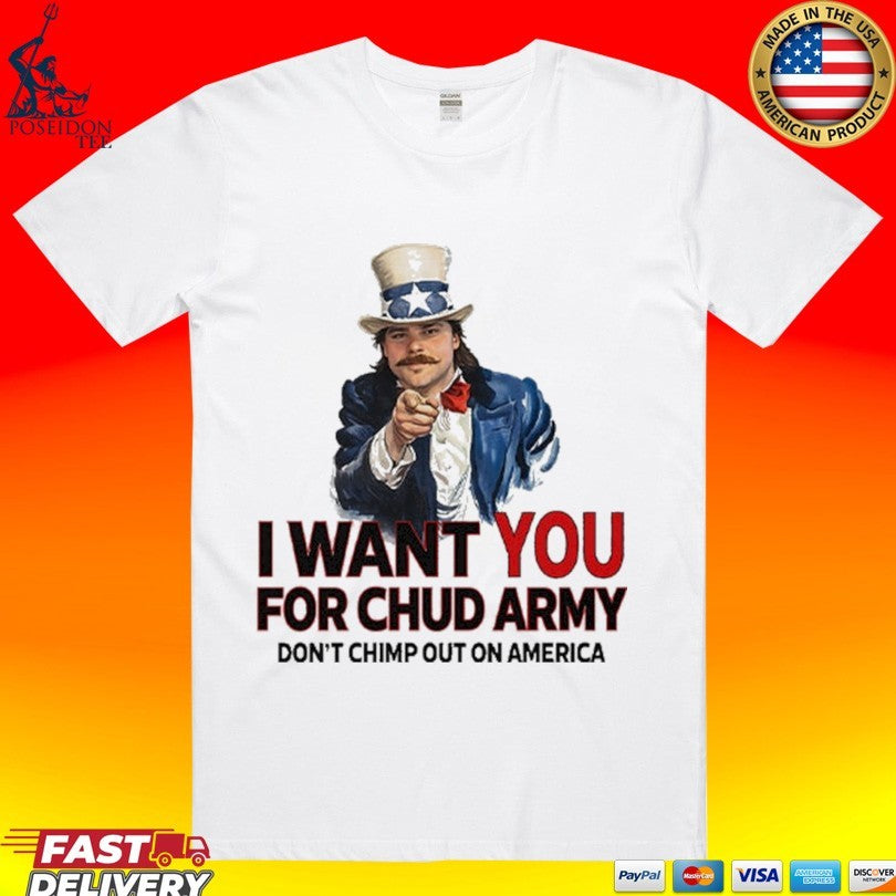 Chud The Builder I Want You For Chud Army T-shirt
