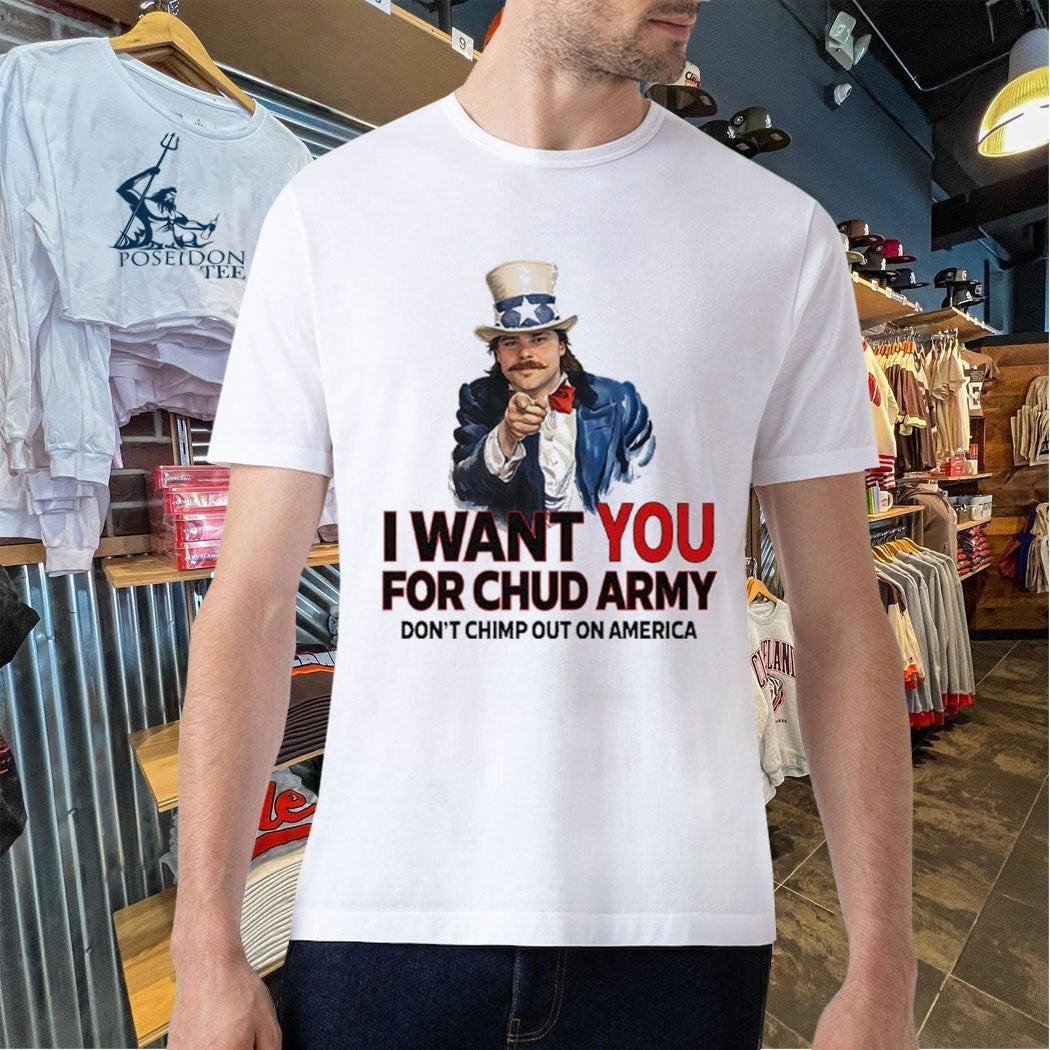 Chud The Builder I Want You For Chud Army T-shirt