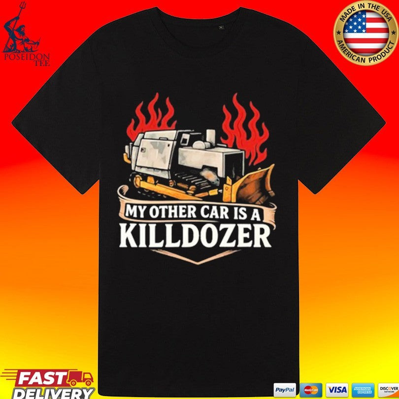 Colorado Vengeance The My Other Car Is A Killdozer Legend T-shirt