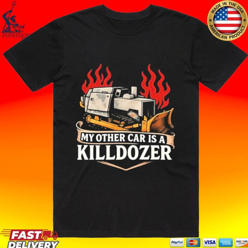 Colorado Vengeance The My Other Car Is A Killdozer Legend T-shirt