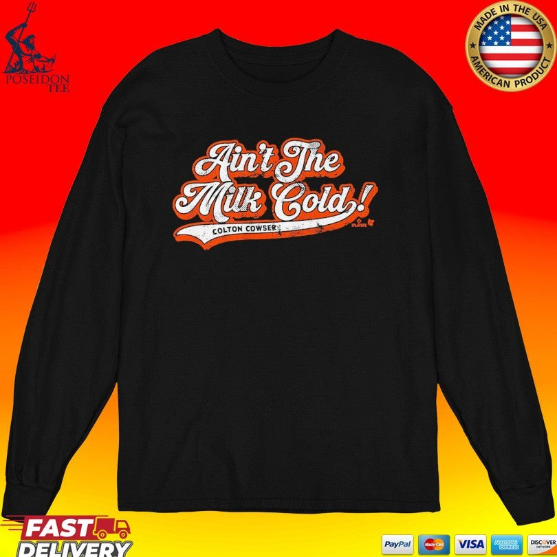 Colton Cowser Ain’t The Milk Cold T-shirt